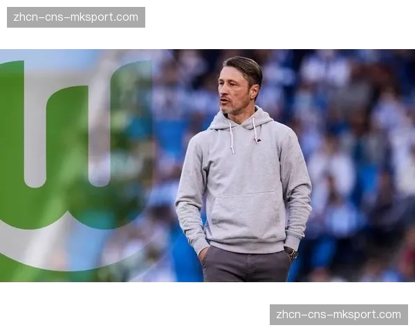 沃尔夫斯堡主帅科瓦奇因战绩压力，帅位再度引发猜测